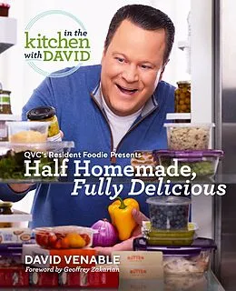 E-Book (epub) Half Homemade, Fully Delicious: An "In the Kitchen with David" Cookbook from QVC's Resident Foodie von David Venable