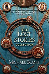 Kartonierter Einband The Secrets of the Immortal Nicholas Flamel: The Lost Stories Collection von Michael Scott