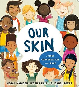 Couverture cartonnée Our Skin: A First Conversation About Race de Megan; Ralli, Jessica Madison