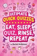 E-Book (epub) Eat, Sleep, Quiz, Rinse, Repeat von Rachel McMahon