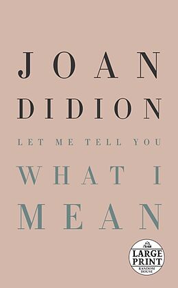 Couverture cartonnée Let Me Tell You What I Mean de Joan Didion