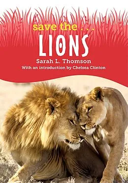 E-Book (epub) Save the...Lions von Sarah L. Thomson, Chelsea Clinton