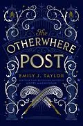 E-Book (epub) The Otherwhere Post (A Good Morning America YA Book Club Pick) von Emily J. Taylor