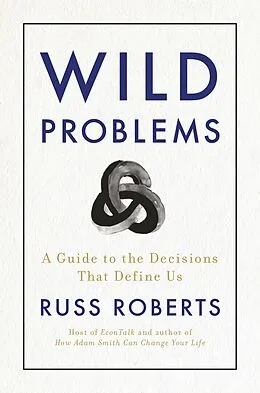 E-Book (epub) Wild Problems von Russ Roberts