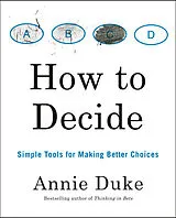 Kartonierter Einband How to Decide von Annie Duke