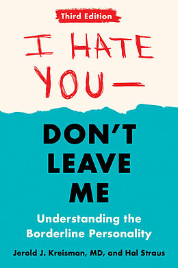 Kartonierter Einband I Hate You--Don't Leave Me: Third Edition von Jerold J. Kreisman, Hal Straus