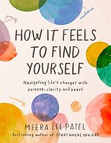 Livre Relié How It Feels to Find Yourself de Meera Lee Patel