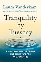 Livre Relié Tranquility by Tuesday von Laura Vanderkam