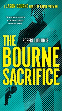 eBook (epub) Robert Ludlum's The Bourne Sacrifice de Brian Freeman