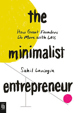 Couverture cartonnée The Minimalist Entrepreneur de Sahil Lavingia
