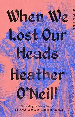 E-Book (epub) When We Lost Our Heads von Heather O'Neill