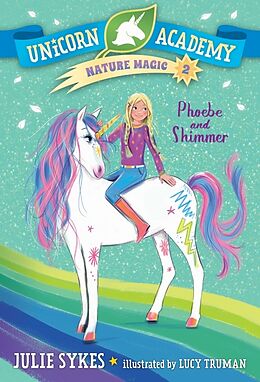 Livre Relié Unicorn Academy Nature Magic #2: Phoebe and Shimmer de Julie Sykes