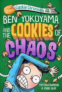 E-Book (epub) Ben Yokoyama and the Cookies of Chaos von Matthew Swanson