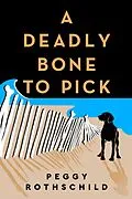 E-Book (epub) A Deadly Bone to Pick von Peggy Rothschild