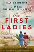 E-Book (epub) The First Ladies von Marie Benedict, Victoria Christopher Murray