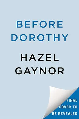 E-Book (epub) Before Dorothy von Hazel Gaynor