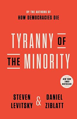 Couverture cartonnée Tyranny of the Minority de Steven Levitsky, Daniel Ziblatt