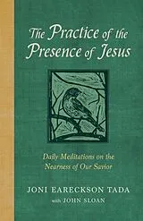 Fester Einband The Practice of the Presence of Jesus von Joni Eareckson Tada, John D Sloan