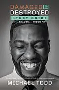 E-Book (epub) Damaged but Not Destroyed Study Guide von Michael Todd