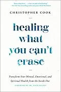 E-Book (epub) Healing What You Can't Erase von Christopher Cook