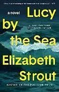 Kartonierter Einband Lucy by the Sea von Elizabeth Strout