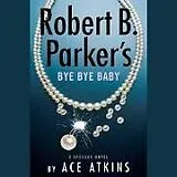 Audio CD (CD/SACD) Robert B. Parker's Bye Bye Baby von Ace Atkins, Joe Mantegna