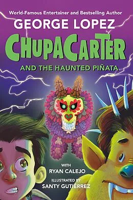 E-Book (epub) ChupaCarter and the Haunted Piñata von George Lopez, Ryan Calejo