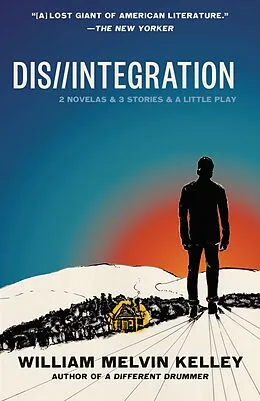 E-Book (epub) Dis//Integration von William Melvin Kelley