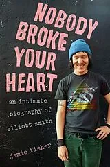 Fester Einband Nobody Broke Your Heart von Jamie Fisher