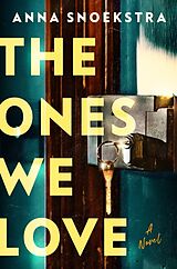 Livre Relié The Ones We Love de Anna Snoekstra