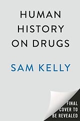 Couverture cartonnée Human History on Drugs de Sam Kelly