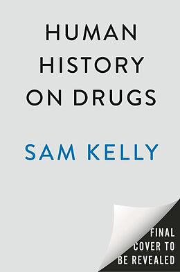 Couverture cartonnée Human History on Drugs de Sam Kelly