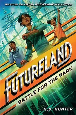 E-Book (epub) Futureland: Battle for the Park von H. D. Hunter