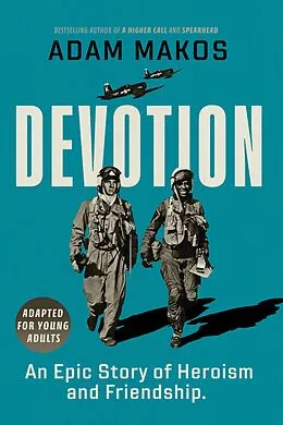 E-Book (epub) Devotion (Young Readers Edition) von Adam Makos