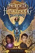 E-Book (epub) Heroes of Havensong: Dragonboy von Megan Reyes