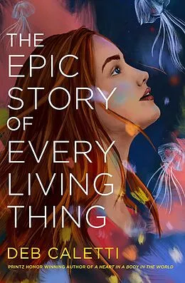 E-Book (epub) The Epic Story of Every Living Thing von Deb Caletti