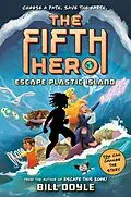 E-Book (epub) The Fifth Hero #2: Escape Plastic Island von Bill Doyle