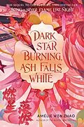 E-Book (epub) Dark Star Burning, Ash Falls White von Amélie Wen Zhao
