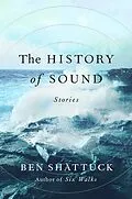 E-Book (epub) The History of Sound von Ben Shattuck