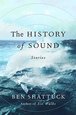 E-Book (epub) The History of Sound von Ben Shattuck