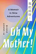 E-Book (epub) Oh My Mother! von Connie Wang