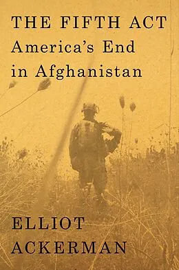 E-Book (epub) The Fifth Act von Elliot Ackerman