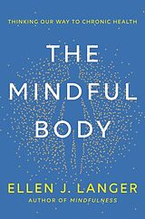 Livre Relié The Mindful Body de Ellen J Langer