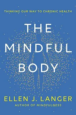 E-Book (epub) The Mindful Body von Ellen J. Langer