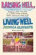 E-Book (epub) Raising Hell, Living Well von Jessica Elefante