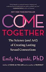 Couverture cartonnée Come Together de Emily Nagoski