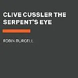 Audio CD (CD/SACD) Clive Cussler The Serpent's Eye von Robin Burcell
