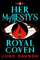 eBook (epub) Her Majesty's Royal Coven de Juno Dawson