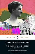 E-Book (epub) The Case of Lizzie Borden and Other Writings von Elizabeth Garver Jordan