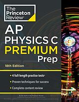 Couverture cartonnée Princeton Review AP Physics C Premium Prep, 18th Edition de The Princeton Review